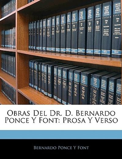 obras del dr. d. bernardo ponce y font: prosa y verso