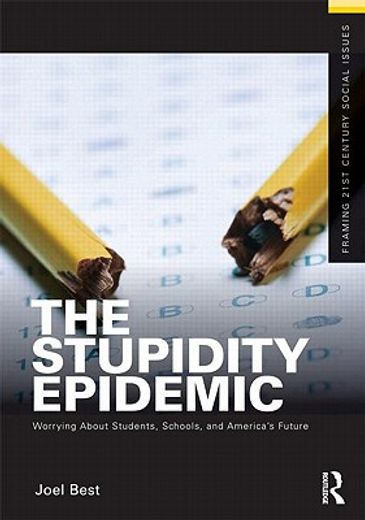 the stupidity epidemic,worrying about students, schools, and america`s future