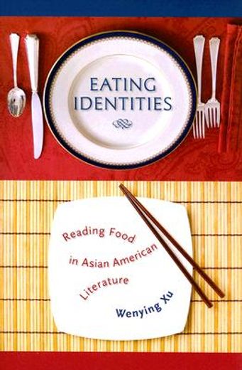 eating identities,reading food in asian american literature