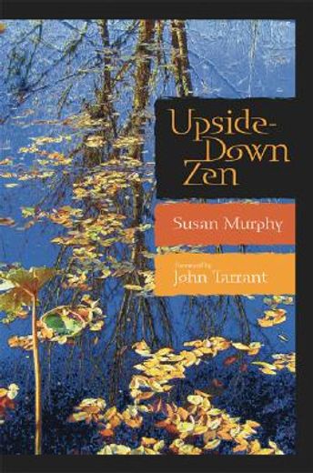 upside-down zen,finding the marvelous in the ordinary