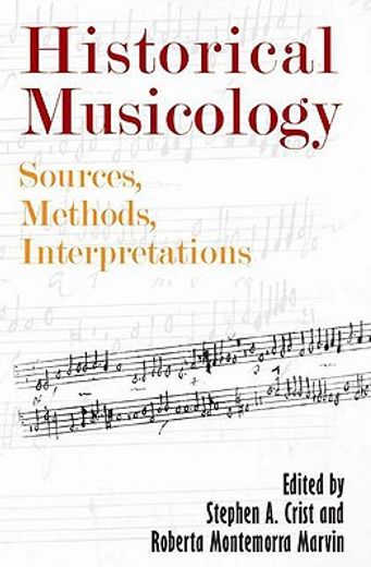 historical musicology,sources, methods, interpretations