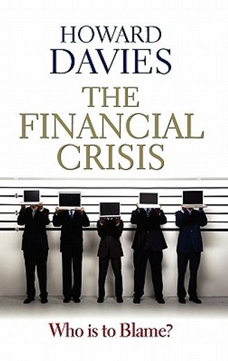 the financial crisis,who is to blame?