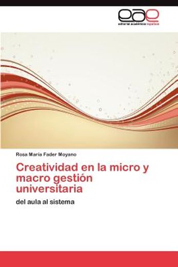 creatividad en la micro y macro gesti n universitaria (in Spanish)