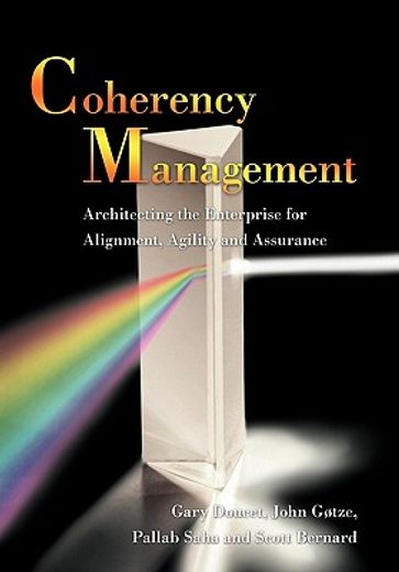 coherency management,architecting the enterprise for alignment, agility and assurance (en Inglés)