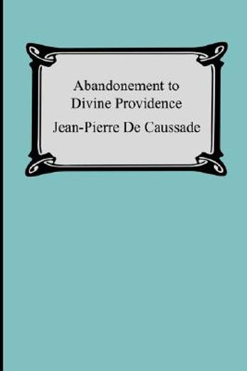 abandonment to divine providence (en Inglés)