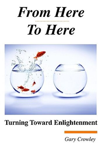 from here to here: turning toward enlightenment