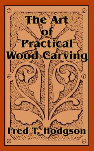 the art of practical wood carving