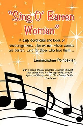 sing o` barren woman,a daily devotional and book of encouragement… for women whose wombs are barren…and for those who lov