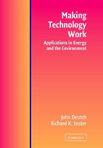making technology work,applications in energy and the environment