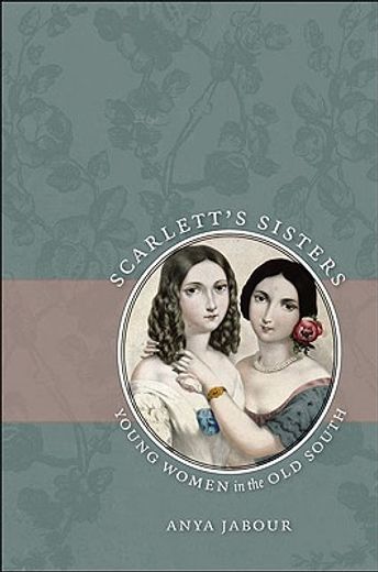 scarlett´s sisters,young women in the old south