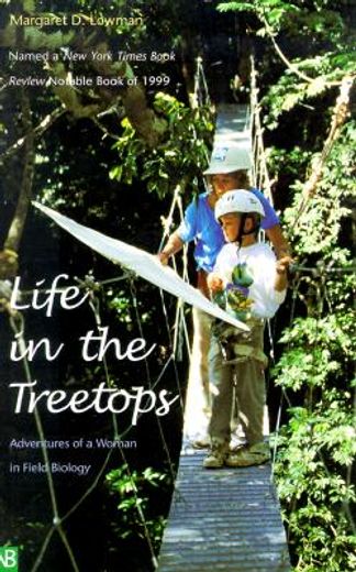 life in the treetops,adventures of a woman in field biology