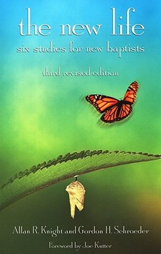 the new life,six studies for new baptists