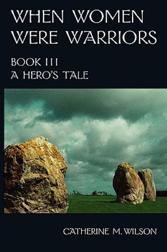 When Women Were Warriors Book iii bk. 3: A Hero's Tale (en Inglés)