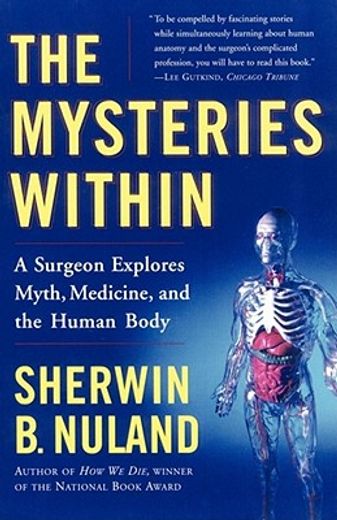 the mysteries within,a surgeon explores myth, medicine, and the human body