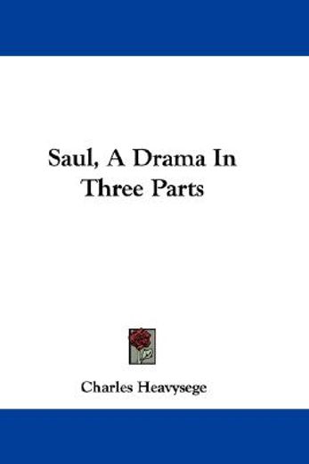 saul, a drama in three parts