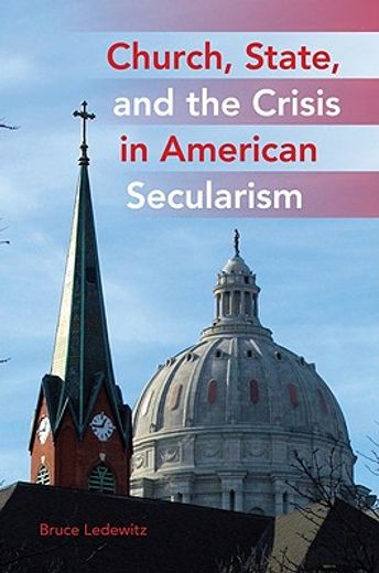 church, state, and the crisis in american secularism