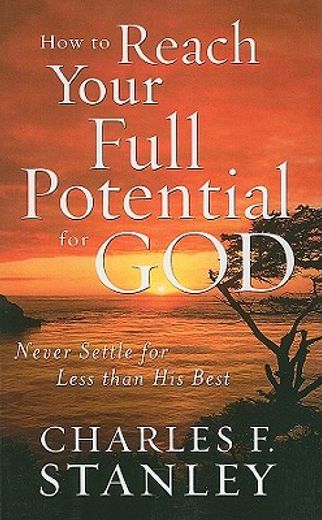 how to reach your full potential for god