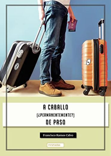 A Caballo (¿ Permanentemente? ) de Paso (Mirahadas (Jóvenes Adultos)) (in Spanish)