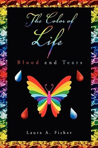 the color of life,blood and tears