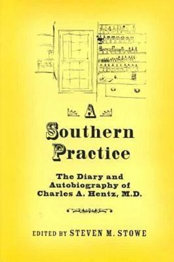 a southern practice,the diary and autobiography of charles a. hentz, m.d