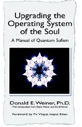 upgrading the operating system of the soul,a manual of quantum sufism (in English)