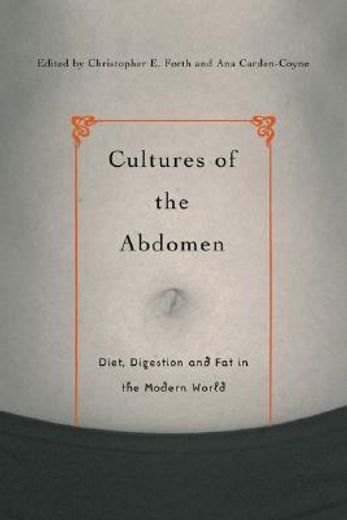 cultures of the abdomen,diet, digestion, and fat in the modern world