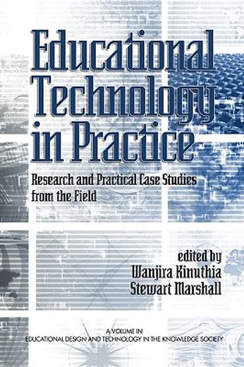 educational technology in practice,research and practical case studies from the field