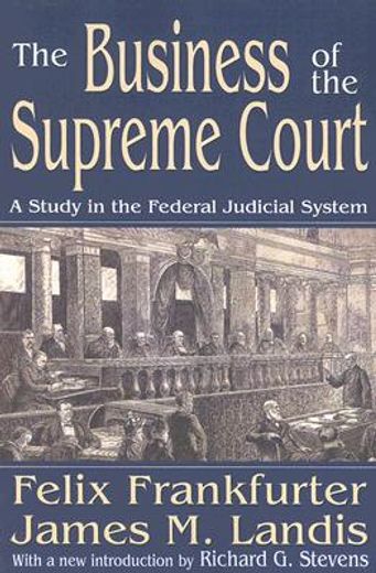 the business of the supreme court,a study in the federal judicial system