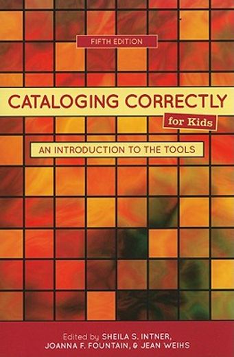 cataloging correctly for kids,an introduction to the tools