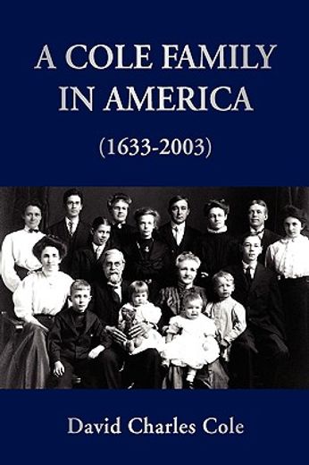 a cole family in america, 1633-2003