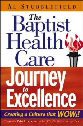 the baptist health care journey to excellence,creating a culture that wows! (en Inglés)