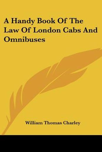 a handy book of the law of london cabs a