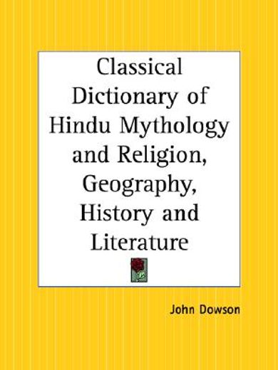 classical dictionary of hindu mythology and religion, geography, history and literature