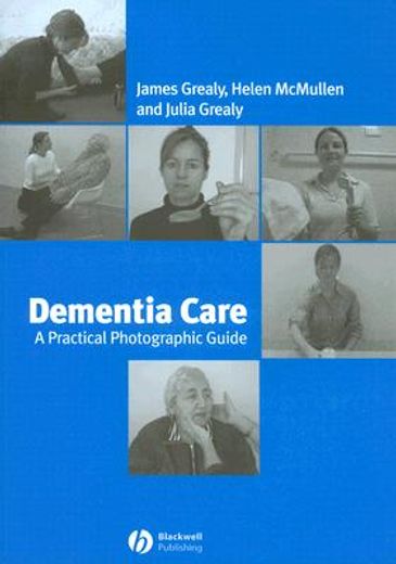 dementia care,a practical, photographic guide