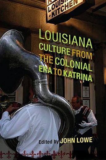 louisiana culture from the colonial era to katrina