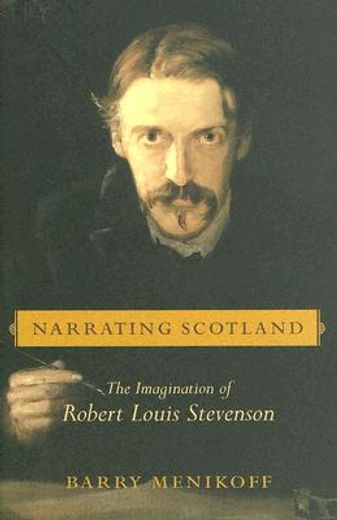 narrating scotland,the imagination of robert louis stevenson