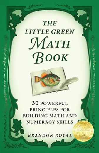 the little green math book: 30 powerful principles for building math and numeracy skills (en Inglés)