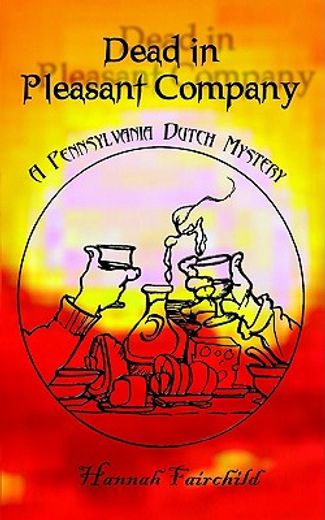 dead in pleasant company,a pennsylvania dutch mystery