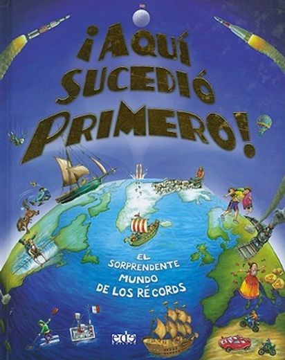 Aqui Sucedio Primero! = Happened Here First! (in Spanish)