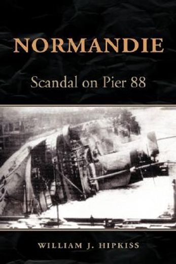 normandie,scandal on pier 88