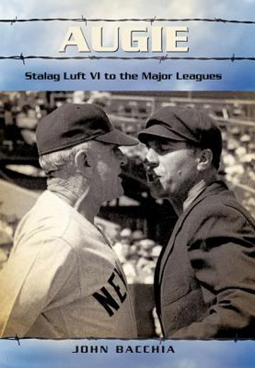 augie,stalag luft vi to the major leagues (in English)