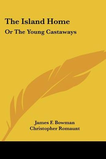 the island home: or the young castaways