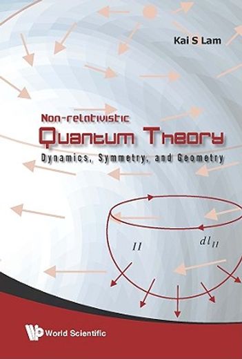 non-relativistic quantum theory,dynamics, symmetry, and geometry