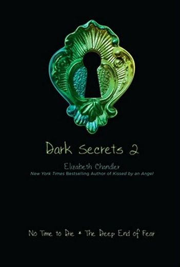 Dark Secrets 2: No Time to Die; The Deep end of Fear (en Inglés)