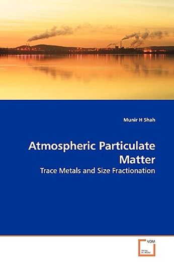 atmospheric particulate matter,trace metals and size fractionation