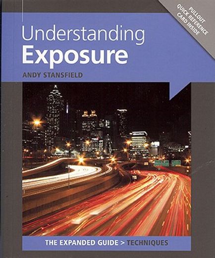 Understanding Exposure [With Pullout Quick Reference Card] (en Inglés)
