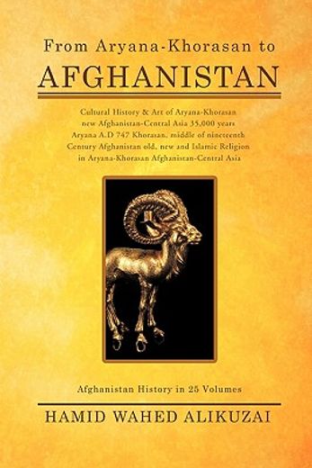 from aryana-khorasan to afghanistan,afghanistan history in 25 volumes