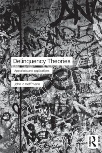 delinquency theories,appraisals and applications