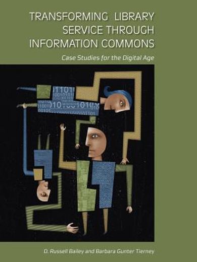 transforming library service through information commons,case studies for the digital age