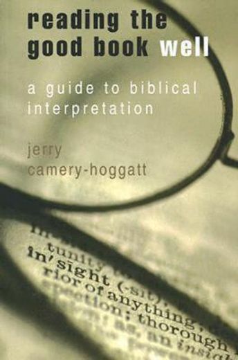 reading the good book well,a guide to biblical interpretation (en Inglés)